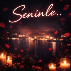 Seninle