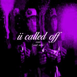 ii called off (feat. niites)