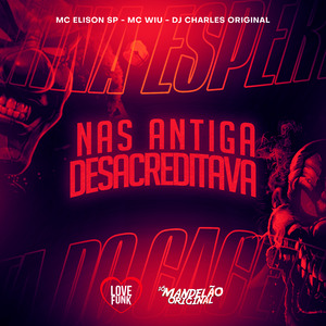 Nas Antiga Desacreditava