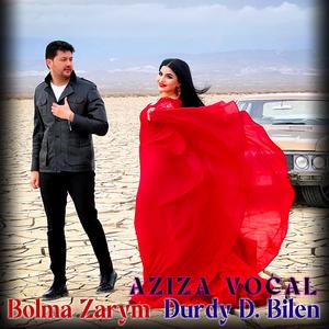 Bolmaz Zarym (feat. Durdy Durdyew)