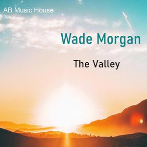 The Valley (feat. Wade Morgan)