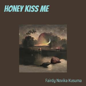 Honey Kiss Me