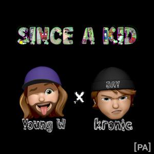 SINCE A KID (feat. Jay Kronic)
