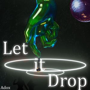 Let it Drop - House Version