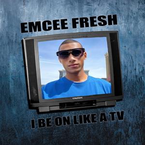 I Be on Like a TV