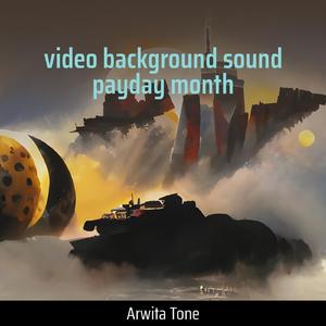 Video Background Sound Payday Month (Remastered 2023)
