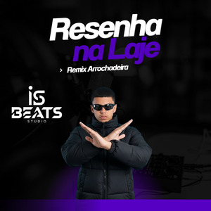 Resenha na Laje (Arrochadeira)