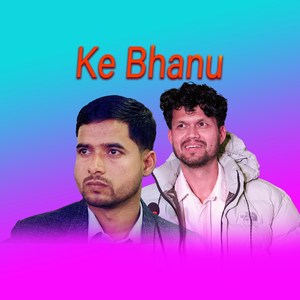 Ke Bhanu (Live)