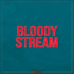 BLOODY STREAM (TV Size)