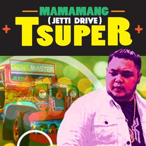 Mamang Tsuper (Jetti Drive)