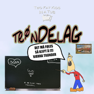 Trøndelag (Det Må Føles Så Kjipt Å Itj Værra Trønder)