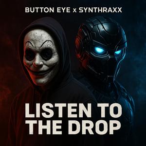 Listen To The Drop (feat. Synthraxx)
