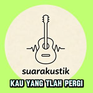 KAU YANG TLAH PERGI