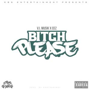 Bitch Please (feat. Cez)