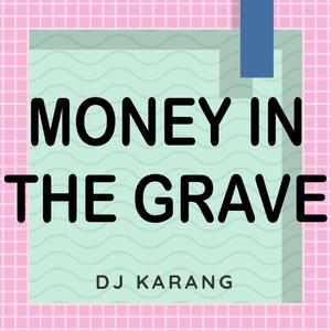 Money In The Grave (Duet Version) (Originally Performed By Drake and Rick Ross) Explicit