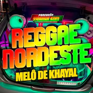 Melô de Khayal (Reggae Pancadão Transa Som)