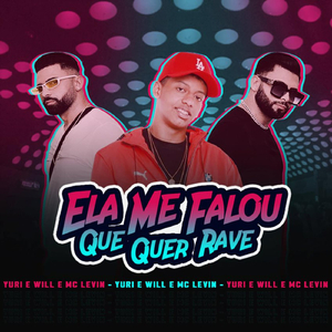 Ela Me Falou Que Quer Rave (feat. Mc Levin)