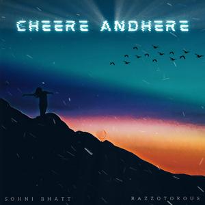 Cheere Andhere (feat. Sohni Bhatt)