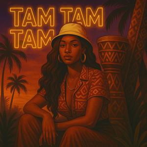 Tam Tam Tam