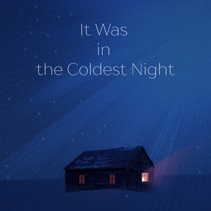 It Was in the Coldest Night