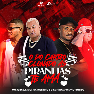 O do Cartão Clonado as Piranha Te Ama