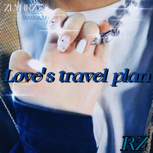 Love's travel plan“爱的旅行计划”