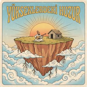 Yükseklerdeki Huzur (Türkiye’nin Platoları) (feat. Cuma Matematik)