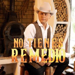 No Tienes Remedio (Te perdone una vez)