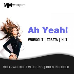 Ah Yeah (40-20 HIIT Workout Mix)