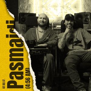 Pasmaidi (4:56 AM)