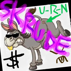U R N Asshole (Skrude Variant )