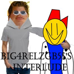 big4relzgb5$'s interlude (Instrumental)