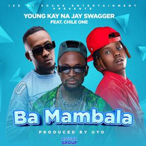 Ba Mambala (feat. Chile One Mr Zambia)