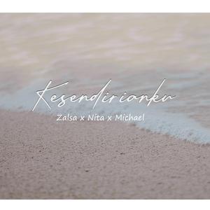 Kesendirianku (feat. Nita & Michael Aditya)