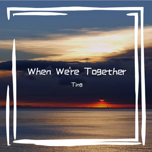 When We're Together 伴奏