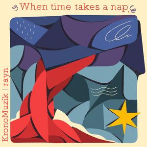 When Time Takes a Nap (feat. Rayn)