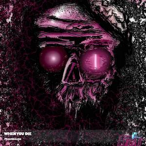 WHEN YOU DIE