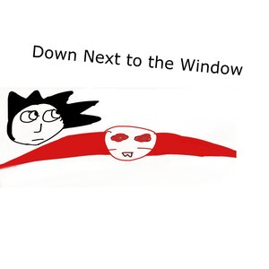 Down Next to the Window