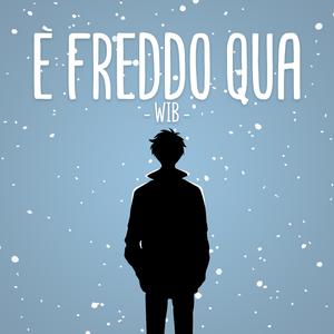 E' freddo qua