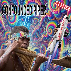 Confounded Pipeer (Remix)