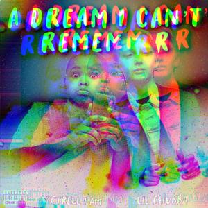 A Dream I Can't Remember (feat. Lil Chubba)