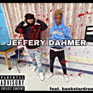 Jeffery dahmer (feat. Bankstardrae)