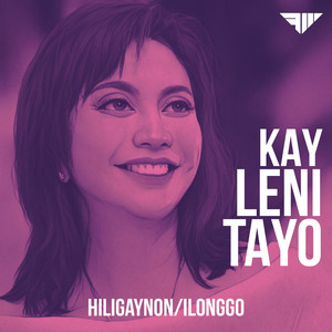 Kay Leni Tayo (Hiligaynon/Ilonggo Version)