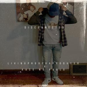 Disconnected (feat. Kaso No Pablo)