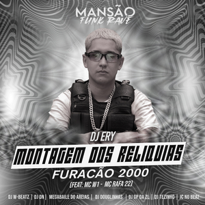 Montagem dos Relíquias Furacão 2000 (feat. MC W1, MC Rafa 22, Dj W-Beatz, DJ DN, Megabaile Do Areias, DJ Douglinhas, GP DA ZL, DJ Tezinho & JC NO BEAT) (Mansão Funk Rave)