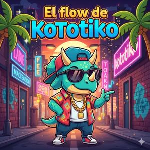 El flow de Kototiko
