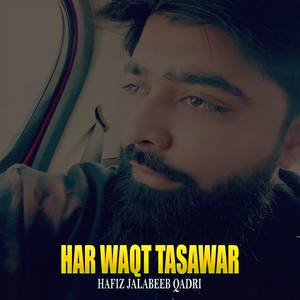 Har Waqt Tasawar
