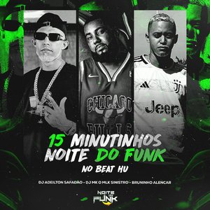15 Minutinhos Noite do Funk no Beat Hu