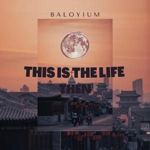 This Is The Life Then