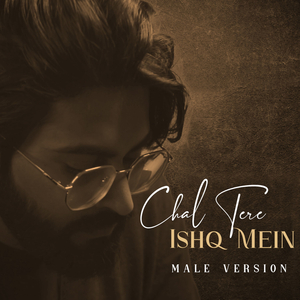 Chal Tere Ishq Mein (Male Version)